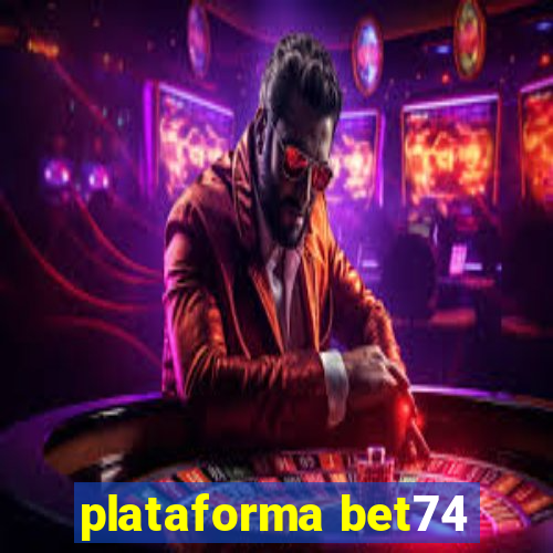 plataforma bet74